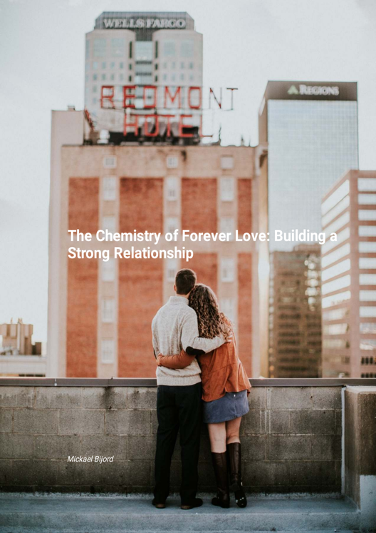 The Chemistry Of Forever Love Building A Strong Relationship